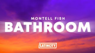 Montell Fish  Bathroom Lyrics [upl. by Steward]