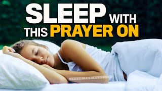 Go To Sleep Blessed  Beautiful Bedtime Prayers To Fall Asleep In Gods Presence [upl. by Chelsy]