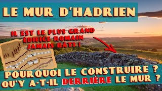 Le mur dHadrien  Pourquoi couper une île en deux   Lorigine du plus grand édifice romain [upl. by Elocen]