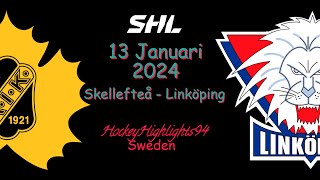 SKELLEFTEÅ VS LINKÖPING  13 JANUARI 2024  HIGHLIGHTS  SHL [upl. by Kroll]