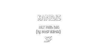 Kandis  Alt Med Dig DJ BaS3 Remix [upl. by Fawn569]