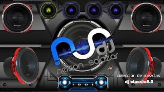 CLASICOS DEL REGGAETON mix DJ nelson salazar [upl. by Nirat]