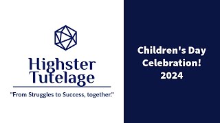 Highster Tutelage  Childrens Day Celebration 2024 [upl. by Lawford]