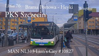 WNÄTRZE Linia 76 Szczecin Brama Portowa  Heyki MAN NL313 Lions City 10827 [upl. by Ulric170]