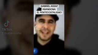 GABRIEL ASSAF ABANDONA EL PENTECOSTALISMO gabrielassaf6626 [upl. by Harday]