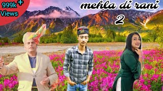 Mehla Di Rani 2  Viral Dogri Himachali Song mohanthakurg jammudikudiVarshaJamwalmohanthakur [upl. by Ahcsropal]