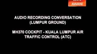 MH370 audio recording conversation Lumpur Ground [upl. by Dido]