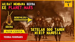 Begini Jadinya Membawa Kecoa Ke Planet Mars PART 1  ALUR CERITA FILM TERRA FORMARS [upl. by Eneles]