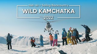 Heliski  Sailing backcountry Wild Kamchatka 2022 [upl. by Enomed30]