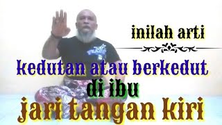 Arti Kedutan Atau Berkedut Di Ibu Jari Tangan Kiri [upl. by Tu]