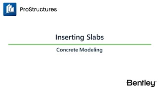 Inserting Slabs  ProStructures CONNECT Edition  Concrete Modeling Learning Path [upl. by Rosenkrantz]