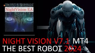 NIGHT VISION V71 MT4 THE BEST ROBOT 2024 [upl. by Tarryn76]