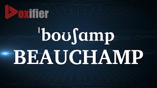 How to Pronunce Beauchamp in English  Voxifiercom [upl. by Noret]