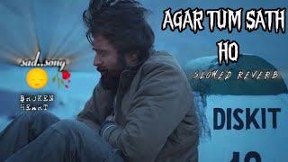 Agar Tum Sath Ho  Sad Lofi Slowed  Reverb l Broken heart song 🥀💔 l sachin lofi [upl. by Loggins418]