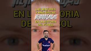 LAS MAYORES REMONTADAS EN LA HISTORIA DEL FÚTBOL 💇🏻🥵 [upl. by Nimocks]