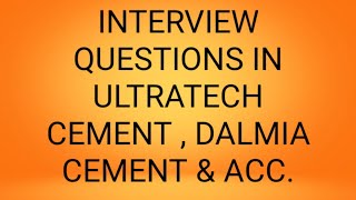 INTERVIEW QUESTIONS IN ULTRATECH CEMENT DALMIA CEMAENTACC  INTERVIEW QUESTIONS 4 CIVIL ENGINEER [upl. by Aborn290]