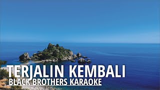 TERJALIN KEMBALI BLACK BROTHERS KARAOKE [upl. by Eissel944]