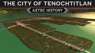 Tenochtitlan The Venice of Mesoamerica Aztec History [upl. by Slen]