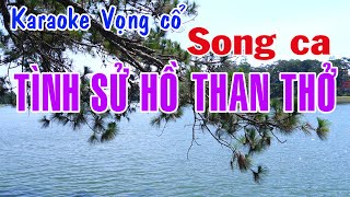 Karaoke vọng cổ TÌNH SỬ HỒ THAN THỞ  SONG CA Tg Trần Hiền [upl. by Seravaj]