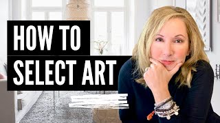 INTERIOR DESIGN  HOW TO SELECT ART FOR YOUR HOME [upl. by Jonna745]