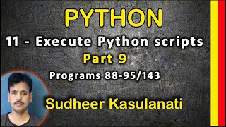 Python 11  Execute Scripts Part 9 [upl. by Snashall]