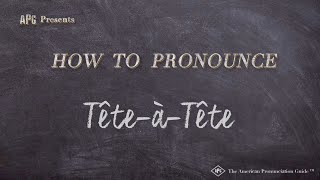 How to Pronounce TêteàTête Real Life Examples [upl. by Ainad]