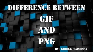 Difference between GIF and PNG [upl. by Nerty]