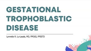 Gestational Trophoblastic Disease  Dr L Lasala [upl. by Diver]