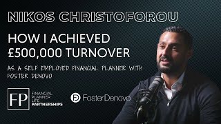 How I Achieved £500000 Turnover As a Self Employed Financial Planner with Foster Denovo [upl. by Nerhtak]