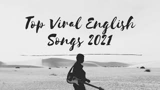 Top Viral English Songs 2021  Trending  Best Songs Compilation [upl. by Blus147]