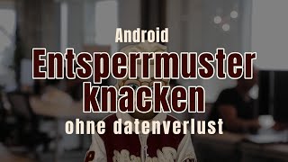 3 Möglichkeiten AndroidEntspermuster ohne Datenverlust zu knacken [upl. by Barolet]