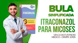 ITRACONAZOL ACABA COM AS MICOSES É VERDADE BULA SIMPLIFICADA POR DR LUCAS FUSTINONI  CRMPR 30155 [upl. by Asyl]