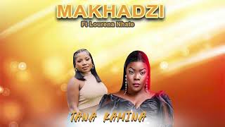 Makhadzi Ft Lourena Nhate Tana Kamina [upl. by Hekking]