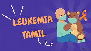 Leukemia in Tamil Definition Symptoms Causes Diagnosis and Management [upl. by Nesnaj]