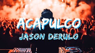 Acapulco Remix  Jason Derulo [upl. by Euqinom262]