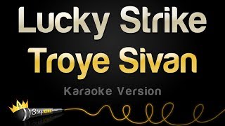 Troye Sivan  Lucky Strike Karaoke Version [upl. by Kcirdneh]