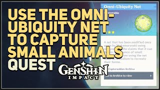 Use the OmniUbiquity Net to capture small animals Genshin Impact [upl. by Neirbo]