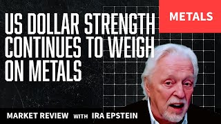 Metals US Dollar Strength Continues to Weigh on Metals Ira Epsteins Metals Video 11 14 2024 [upl. by Azzil109]