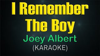 I REMEMBER THE BOY  KARAOKE  Joey Albert [upl. by Yeslaehc245]