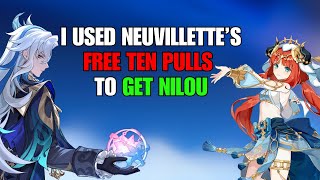 I used Neuvillettes FREE TEN PULLS to get Nilou [upl. by Aneekal]