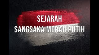 Sejarah Sangsaka Bendera Merah Putih [upl. by Woods]