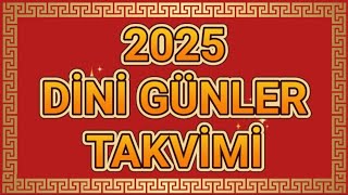 🌹2025🌹 DİNİ GÜN VE GECELER TAKVİMİ 🌹 RECEP 🌹ŞABAN 🌹RAMAZAN 🌹ÜÇ AYLAR REGAİP BERAT MİRAÇ KADİR KANDİL [upl. by Laeno800]