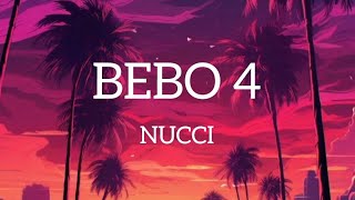 NUCCI  BEBO 4 Lyrics [upl. by Ambert864]