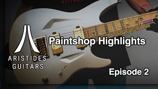 Paintshop Highlights  Episode 2  Aristides Guitars [upl. by Trelu]