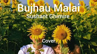 Bujhau Malai  Sushant Ghimire  Lyrical Cover  Maddy [upl. by Bartholomeo]