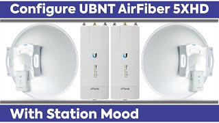 How To Configure UBNT AirFiber 5XHD With Station Mood  How To Setup Guide Point To Point [upl. by Wallinga]