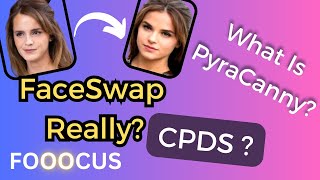 Fooocus  FaceSwap   What is PyraCanny and CPDS   Stable Diffusion [upl. by Stagg]