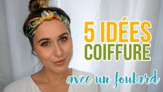 Tuto Coiffure  5 idées pour se coiffer avec un foulard [upl. by Briny968]