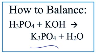 How to Balance H3PO4  KOH  K3PO4  H2O Phosphoric acid  Potassium hydroxide [upl. by Jaime]