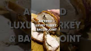 Air Fried Luxury Turkey amp Bacon Joint [upl. by Nibram]